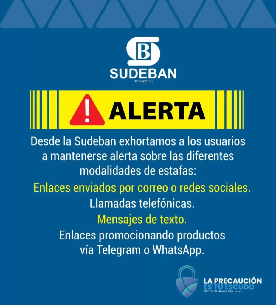 La Superintendencia de las Instituciones del Sector Bancario (Sudeban) ha emitido un importante llamado a la población venezolana para mantenerse en máxima alerta ante el creciente número de estafas y fraudes electrónicos. La entidad bancaria, a través de sus canales oficiales, ha detallado las modalidades más comunes utilizadas por los ciberdelincuentes para engañar a los ciudadanos y robar su información financiera.